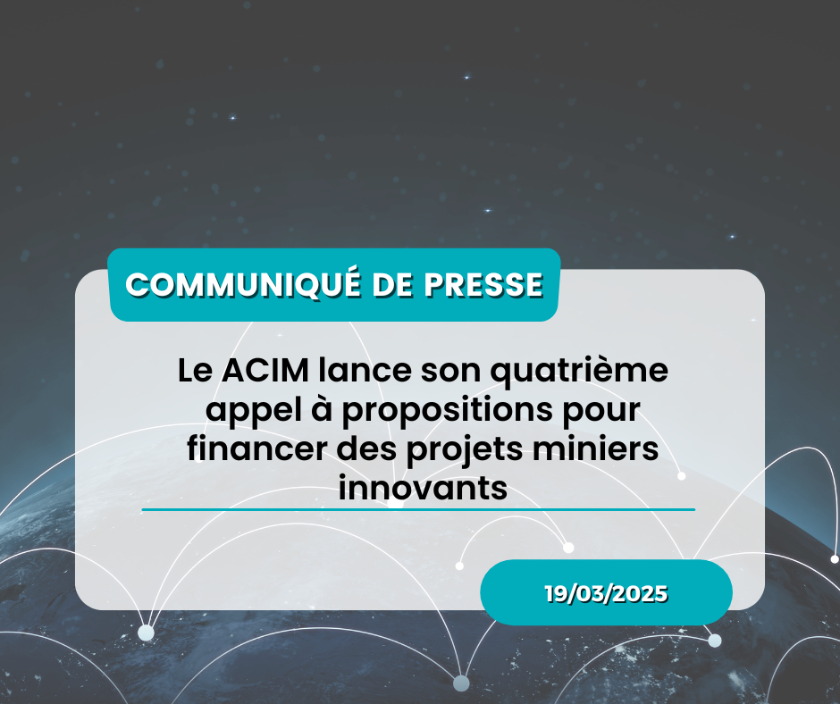 MICA Lance son 4e Appel à Propositions pour Financer des Projets Miniers Innovants